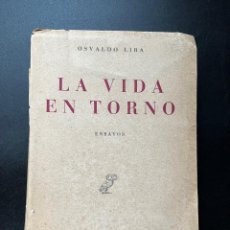 Libros antiguos: LA VIDA EN TORNO. ENSAYOS. OSVALDO LIRA. REVISTA DE OCCIDENTE. MADRID, 1949. 1ª EDICION. PAGS: 365. Lote 293913398