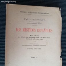 Libros antiguos: LOS MISTICOS ESPAÑOLES. PABLO ROUSSELOT. TOMO II. BARCELONA 1907.