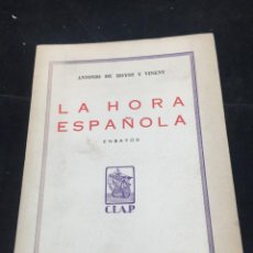 Libros antiguos: LA HORA DE ESPAÑOLA. ENSAYOS. ANTONIO DE HOYOS Y VINENT. C.I.A.P. 1930 INTONSO