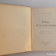 Libros antiguos: LIBRERIA GHOTICA. NICOLAU D ´OLWER. PAISATGES DE LA NOSTRA HISTORIA. 1929.PRIMERA EDICIÓ.