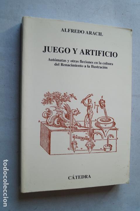 Libros antiguos: JUEGO Y ARTIFICIO. ALFREDO ARACIL. - Foto 1