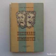 Libros antiguos: LIBRERIA GHOTICA. LUIS MARSILLACH. DICCIONARIO HUMORISTICO. 1943. PRIMERA EDICIÓN.