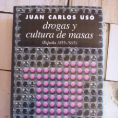 Libros antiguos: DROGAS Y CULTURA DE MASAS (ESPAÑA 1855 - 1995) - JUAN CARLOS USÓ - ED. TAURUS - 1996. Lote 337818118
