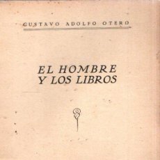 Libros antiguos: GUSTAVO ADOLFO OTERO : EL HOMBRE Y LOS LIBROS (1929). Lote 345310873