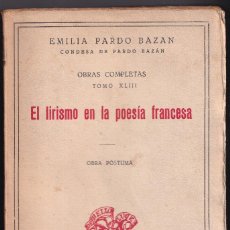 Libri antichi: EMILIA PARDO BAZÁN: EL LIRISMO EN LA POESÍA FRANCESA. MADRID, RENACIMIENTO, 192?