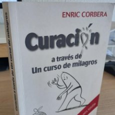 Libros antiguos: CURACIÓN A TRAVÉS DE UN CURSO DE MILAGROS - CORBERA, ENRIC. Lote 348665323