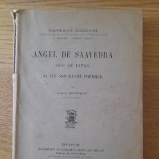 Libros antiguos: BOUSSAGOL, GABRIEL, ANGEL DE SAAVEDRA, DUC DE RIVAS, SA VIE. TOLOUSE, LIBRAIRIE EDOUARD PRIVAT, 1926. Lote 361703015