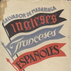 Libros antiguos: SALVADOR DE MADARIAGA: INGLESES, FRANCESES Y ESPAÑOLE. Lote 364008231
