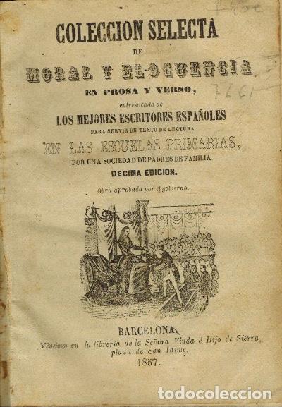 Libros antiguos: COLECCI&Oacute;N SELECTA DE MORAL Y ELOCUENCIA EN PROSA Y VERSO - Foto 1