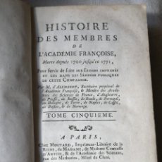 Libros antiguos: 1786 M. D'ALEMBERT HISTOIRE DES MEMBRES DE L'ACADÉMIE FRANÇOISE. MORTS DEPUIS 1700. TOMO 5. HISTOIR