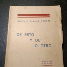 Libros antiguos: DE ESTO Y DE LO OTRO ROBERTO BLANCO TORRES A CRUÑA NÓS, 1930. PRIMERA EDICIÓN. ANXEL CASAL