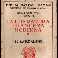Libros antiguos: EMILIA PARDO BAZÁN : LA LITERATURA FRANCESA MODERNA - EL NATURALISMO (RENACIMIENTO). Lote 380696074