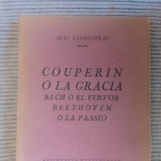 Libros antiguos: COUPERIN O LA GRACIA. JOAN LLONGUERAS. RESIDENCIA D'ESTUDIANTS DE CATALUNYA 1925.. Lote 385716639