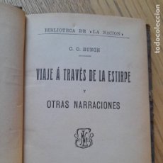 Libros antiguos: RARO. VIAJE A TRAVES DE LA ESTIRPE Y OTRAS NARRACIONES, C.O. BUNGE, ED LA NACION, BUENOS AIRES, 1908