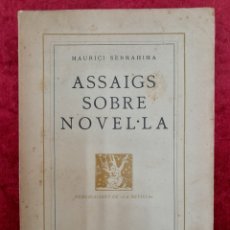 Libros antiguos: L-559. ASSAIGS SOBRE NOVELA. MAURICI SERRAHIMA. PUBLICACIONS DE LA REVISTA, 1934