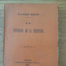 Libros antiguos: RARO. HISTORIA. LA INVENCIÓN DE LA ESCRITURA. ALFREDO MAURY, MADRID, 1891. RUSTICA, INTONSO.