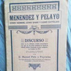 Libros antiguos: MENÉNDEZ Y PELAYO COMO HOMBRE, COMO SABIO Y COMO CATÓLICO. MANUEL POLO Y PEYROLÓN. 1912. Lote 395958424