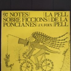 Libros antiguos: 97 NOTES SOBRE FICCIONS PONCIANES LA PELL DE LA PELL FOIX, ILUSTRACIONES DE JOAN PONÇ. Lote 396065179