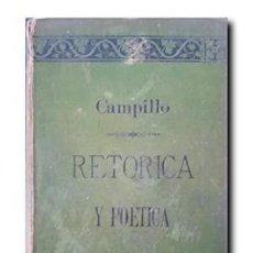 Libros antiguos: RETÓRICA Y POÉTICA O LITERATURA PRECEPTIVA. CAMPILLO Y CORREA, NARCISO. Lote 400878694