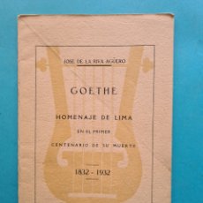 Libros antiguos: GOETHE HOMENAJE DE LIMA EN EL 1º CENTENARIO DE SU MUERTE (1832-1932) - PERU 1932 - CON DEDICATORIA. Lote 401040779