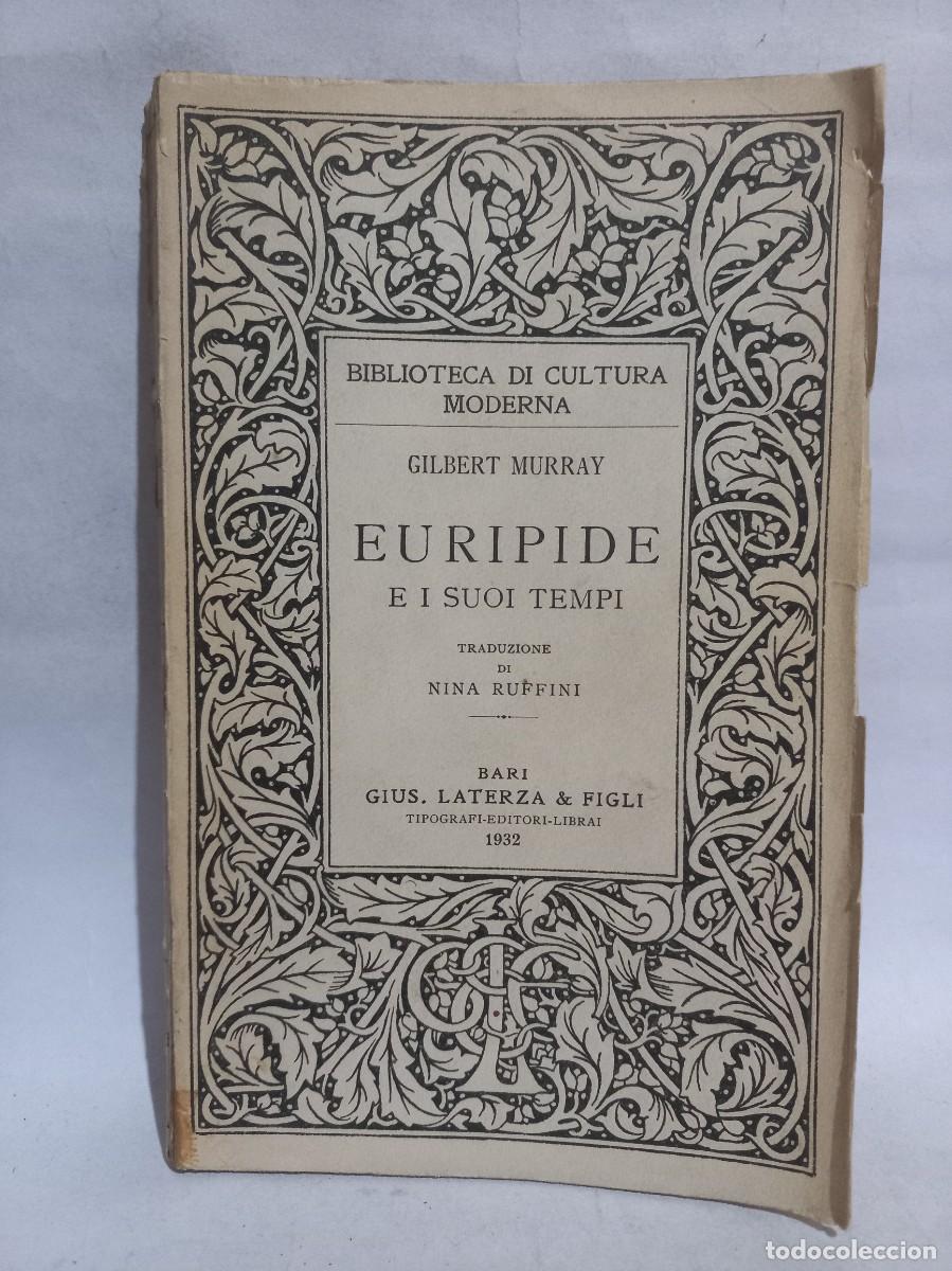 Libros antiguos: Gilbert Murray - Euripide, E I Suoi Tempi - 1932 - Foto 1