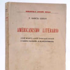 Libros antiguos: BIBLIOTECA ANDRÉS BELLO. AMERICANISMO LITERARIO (F. GARCÍA GODOY) AMÉRICA, CIRCA 1920. INTONSO