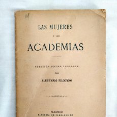 Libros antiguos: JUAN VALERA (ELEUTERIO FILOGYNO): LAS MUJERES Y LAS ACADEMIAS - 1891 - 1ª ED. - EJEMPLAR PERFECTO