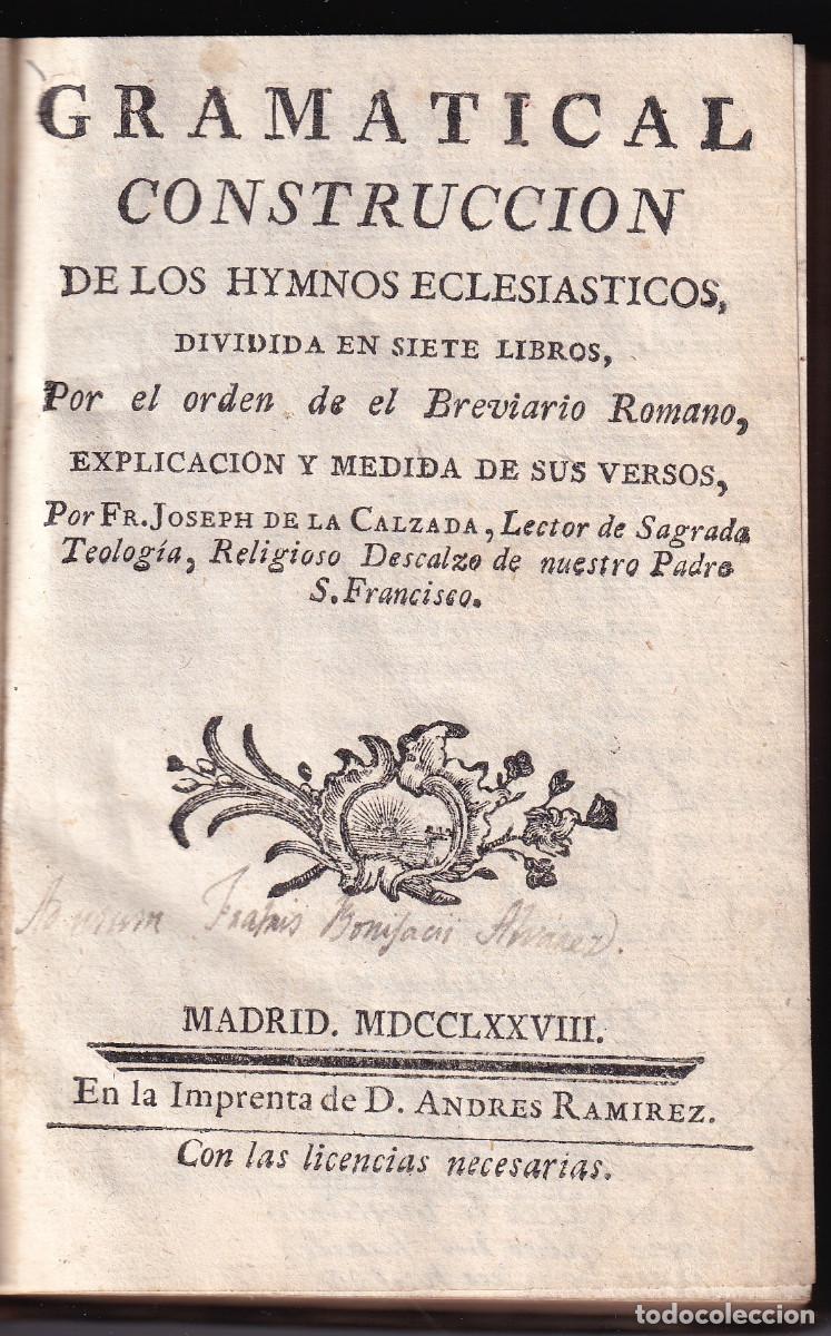 Libros antiguos: JOSEPH DE LA CALZADA: GRAMATICAL CONSTRUCCI&Oacute;N DE LOS HIMNOS ECLESI&Aacute;STICOS. 1778 - Foto 1