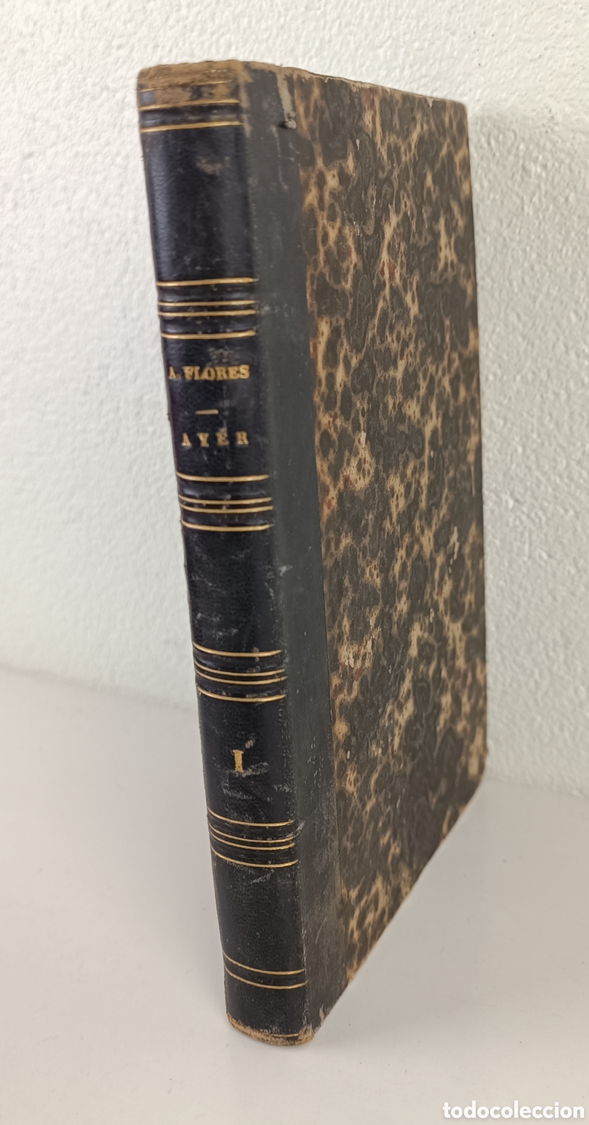 Libros antiguos: AYER HOY Y MA&Ntilde;ANA. CUADROS SOCIALES DE 1800, 1850 Y 1899. ANTONIO FLORES TOMO I 1863. 020823