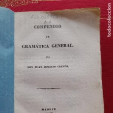 Libros antiguos: RARO. COMPENDIO DE GRAMÁTICA GENERAL POR JUAN IGNACIO CRESPO, COMP. DE IMPRESIONES 1841 L40