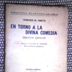 Libros antiguos: EN TORNO A LA DIVINA COMEDIA / FRANCISCO DE SANCTIS / ED. AMÉRICA EN MADRID 1919