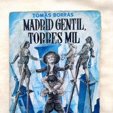 Libros antiguos: 1958 - TOMÁS BORRÁS: MADRID GENTIL, TORRES MIL - 1ª ED.