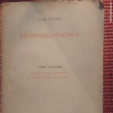 Libros antiguos: LA TONADILLA ESCENICA. TOMO II. JOSE SUBIRA. DEDICADO POR EL AUTOR. 1929. 534 PAGS.