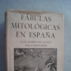 Libros antiguos: FABULAS MITOLOGICAS EN ESPAÑA. JOSE MARIA DE COSSIO