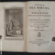 Libros antiguos: L-5701. L'ÉCOLE DES MOEURS OU RÉFLEXIONS MORALES ET HISTORIQUES SUR LES MAXIMES DE LA SAGESSE. 1822