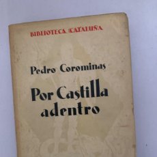 Libros antiguos: POR CASTILLA ADENTRO, DE PEDRO COROMINAS (BOLS 5)