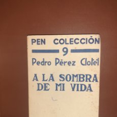 Libri antichi: A LA SOMBRA DE MI VIDA .PEDRO PEREZ CLOTET 1935