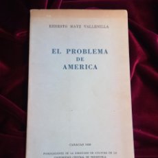 Libros antiguos: EL PROBLEMA DE AMÉRICA. MAYZ VALLENILLA, ERNESTO. UNIVERSIDAD CENTRAL DE VENEZUELA 1959