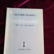 Libros antiguos: VIRGINIA WOOLF EN SU DIARIO. OCAMPO, VICTORIA. ED. SUR 1954