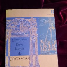 Libros antiguos: BREVE HISTORIA DE COYOACÁN. NOVO, SALVADOR. ED. ERA 1962