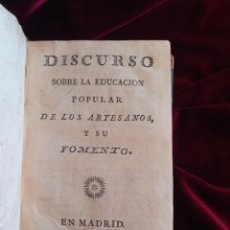 Libros antiguos: DISCURSO SOBRE LA EDUCACIÓN POPULAR DE LOS ARTESANOS Y SU FOMENTO. 1775