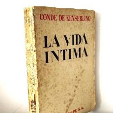Libros antiguos: CONDE DE KEYSERLING ... LA VIDA INTIMA ... 1934