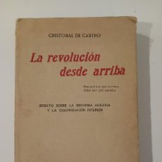 Libros antiguos: LA REVOLUCIÓN DESDE ARRIBA. ENSAYO SOBRE LA REFORMA AGRARIA. CRISTÓBAL DE CASTRO. 1921