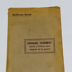 Libros antiguos: PROGRAMA ECONÓMICO SOCIAL Y POLÍTICO PARA DESPUÉS DE LA GUERRA. GUILLERMO GRAELL. 1917