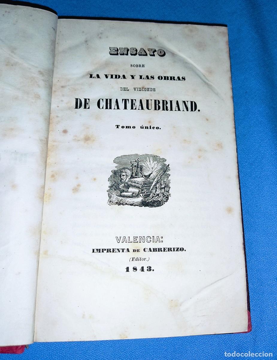 Libros antiguos: ENSAYO SOBRE LA VIDA Y LAS OBRAS DEL VIZCONDE DE CHATEAUBRIAND TOMO UNICO A&Ntilde;O 1843