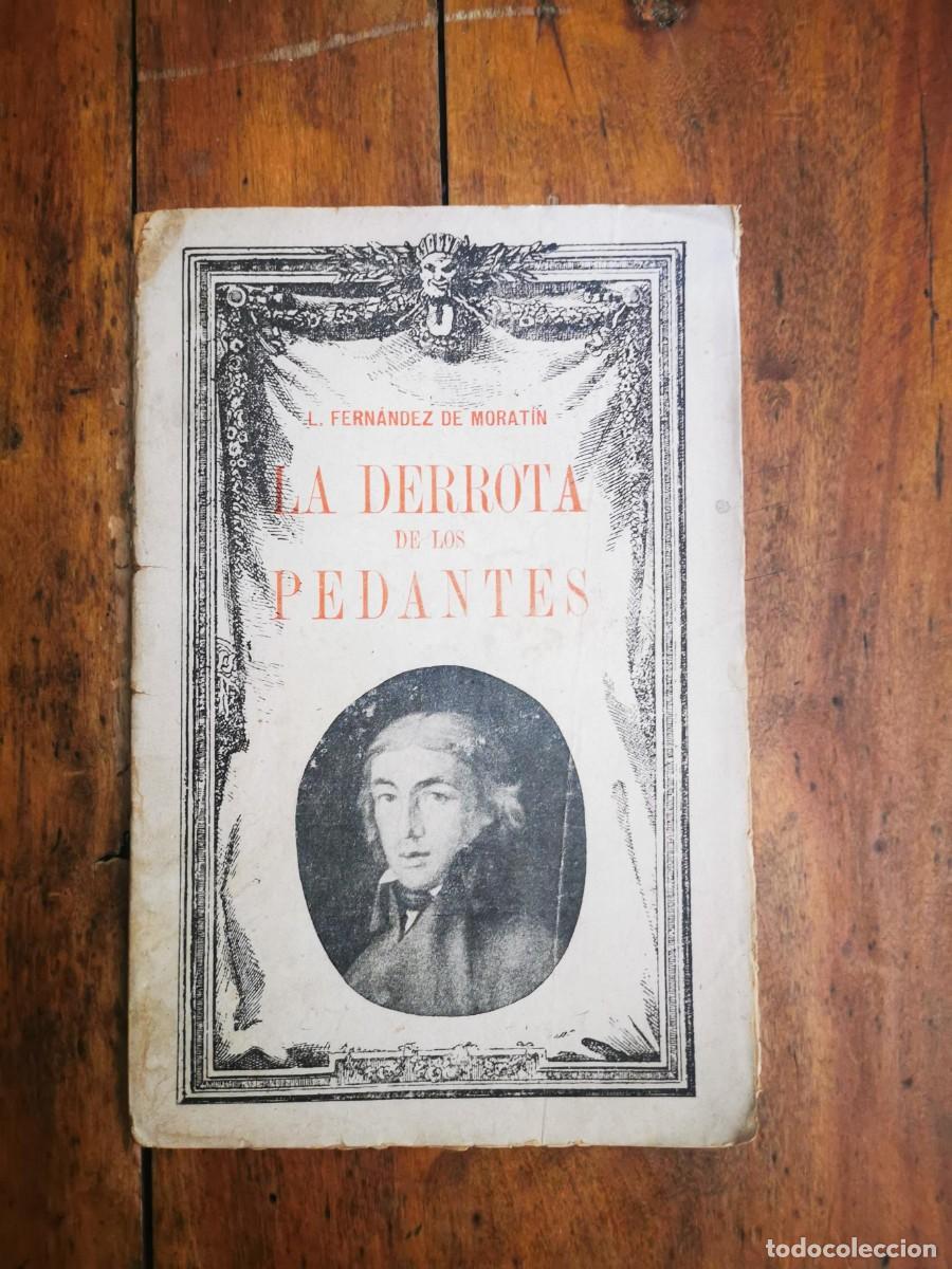 Libros antiguos: FERN&Aacute;NDEZ DE MORAT&Iacute;N, Leandro. La derrota de los pedantes - Foto 1