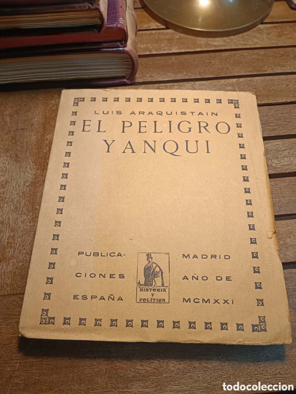 Libros antiguos: EL PELIGRO YANQUI 1921 LUIS ARAQUISTAIN ED. PUBLICACIONES ESPAÑA primera edición