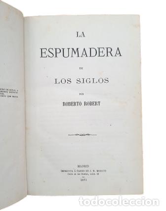 Libros antiguos: Roberto, Robert.- LA ESPUMADERA DE LOS SIGLOS (1871) - Foto 2