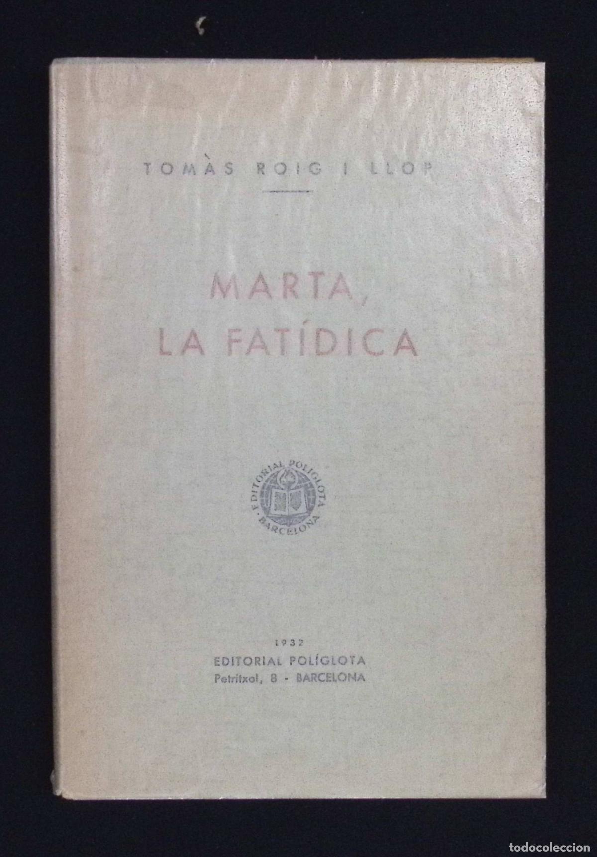 Libros antiguos: MARTA, LA FAT&Iacute;DICA. - ROIG I LLOP, Tom&agrave;s. - Foto 1