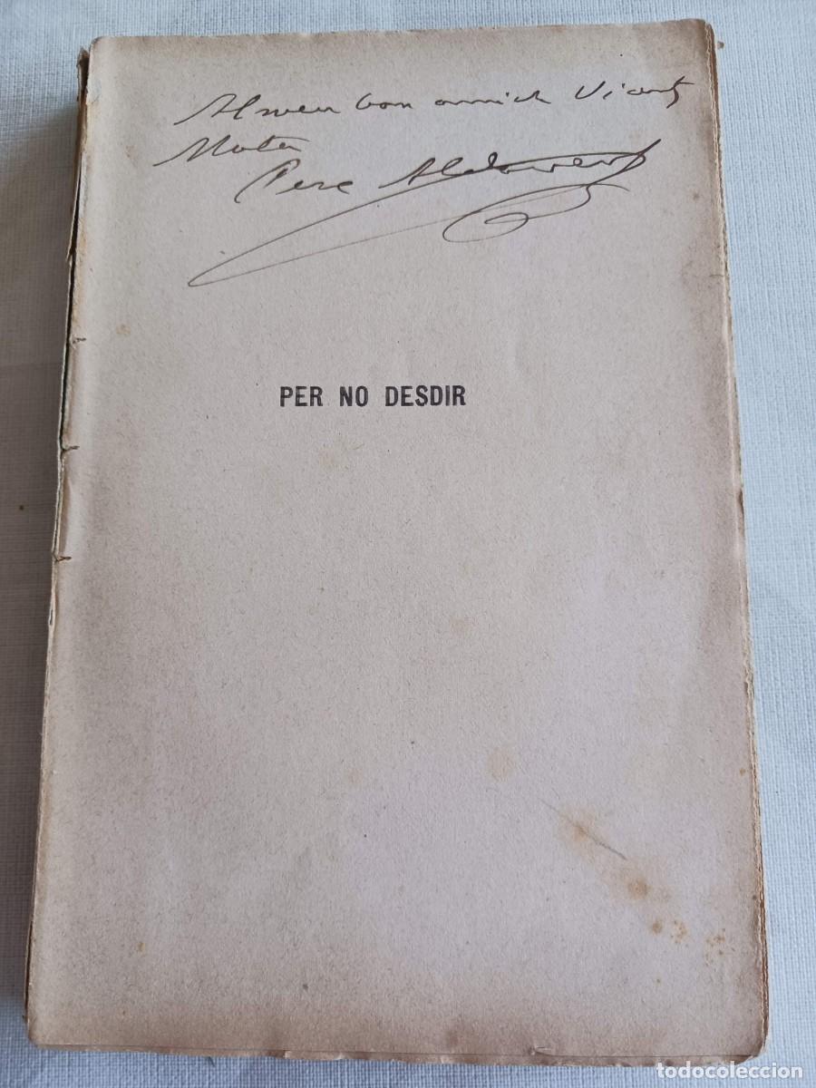 Libros antiguos: PER NO DESDIR (1909) - DEDICATORIA AUTOR PERE ALDAVERT - Foto 4